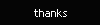 thanks